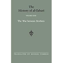 The History of al-Tabari Vol. 31: The War between Brothers: The Caliphate of Muhammad al-Amin A.D. 809-813/A.H. 193-198 (Near Eastern Studies (Dis)) Paperback December 4, 1992
