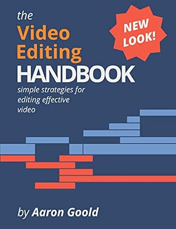 The Video Editing Handbook: Color Edition