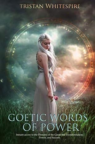 Goetic Words of Power: Instant access to the Demons of the Goetia for Transformation, Power, and Success.