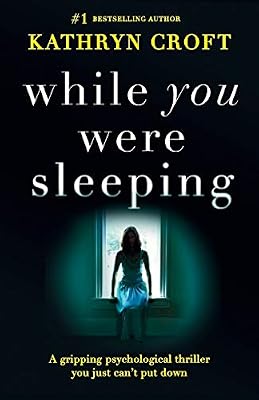While You Were Sleeping: A gripping psychological thriller you just cant put down Paperback November 14, 2016