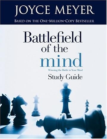 Battlefield Of The Mind Study Guide Winning The Battle In Your Mind