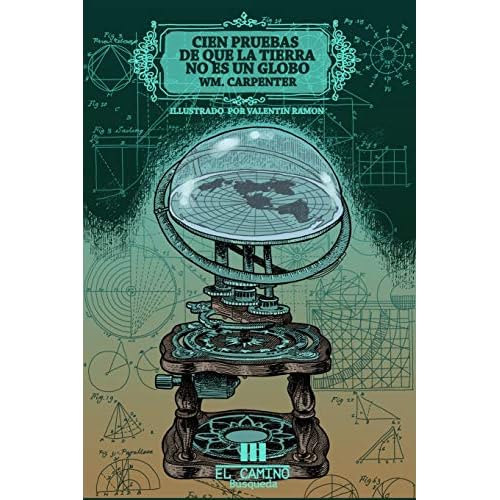 Cien pruebas de que la tierra no es un globo: Ilustrado Spanish Edition Paperback October 5, 2019
