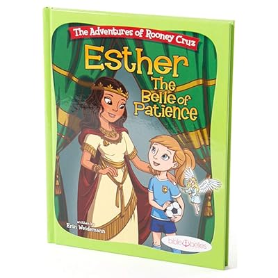 Bible Stories for Girls,#34;The Adventures of Rooney Cruz: Esther The Belle of Patience A Bible Story Book For Kids, Teaching Patience Book Esther Bible Study for Christian Girls & Boys Hardcover – June 15, 2016