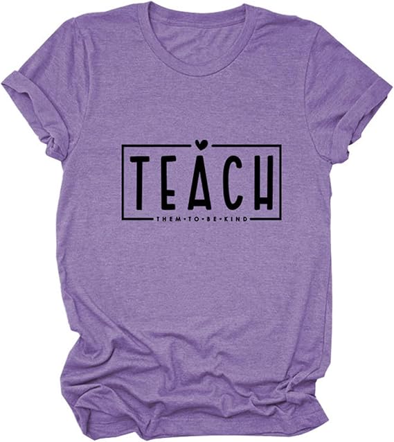 Teacher Shirts for Women Teach Them to Be Kind Shirt Funny Teacher Gifts Tees Teach Kindness Tshirt Short Sleeve Tops