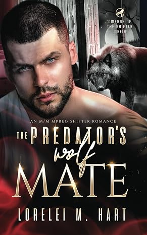 The Predator's Wolf Mate: An M/M Mpreg Shifter Romance (Omegas of the Shifter Mafia)