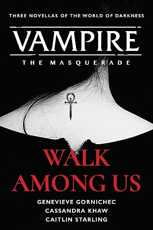 Walk Among Us: A Vampire: The Masquerade Gothic Horror Collection of Dark Secrets and Deep Hunger (Compiled Edition)