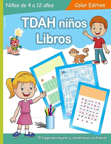 TDAH Ninos Libros: 50 actividades para mejorar la concentracion y la atencion de un nino con Tdah (Spanish Edition)