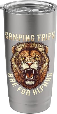 Camping Trips Are for Alphas Roaring Lion Graphic Stainless Steel Insulated Tumbler