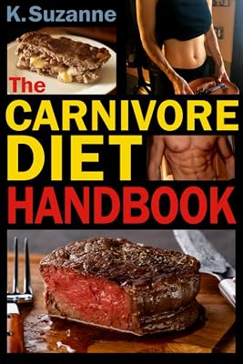 The Carnivore Diet Handbook: Get Lean, Strong, and Feel Your Best Ever on a 100% Animal-Based Diet Paperback – June 11, 2018