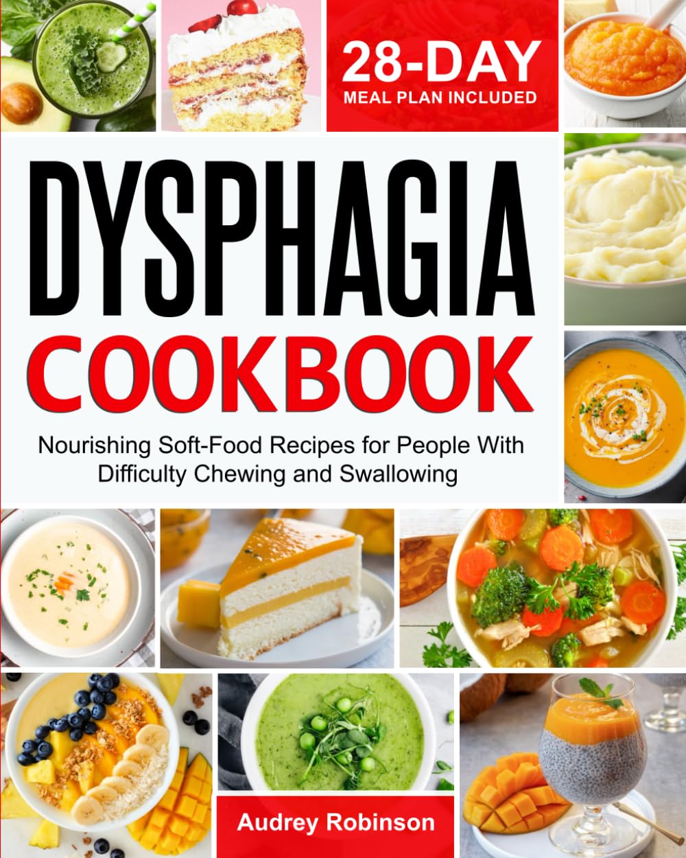 Dysphagia Cookbook: Nourishing Soft-Food Recipes for People With Difficulty Chewing and Swallowing | 28-Day Meal Plan Included Paperback – November 12, 2022