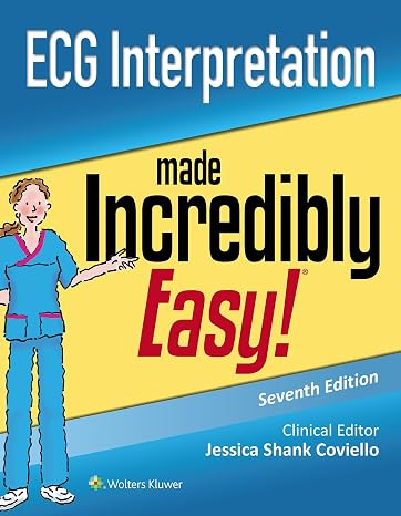 ECG Interpretation Made Incredibly Easy (Incredibly Easy! Series (R))