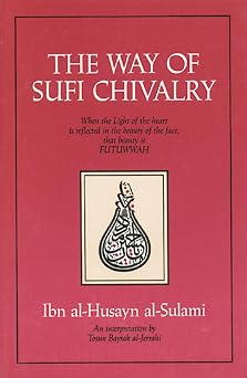 The Way of Sufi Chivalry Paperback April 1, 1991