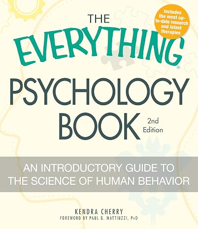 The Everything Psychology Book: Explore the human psyche and understand why we do the things we do (Everything Series)