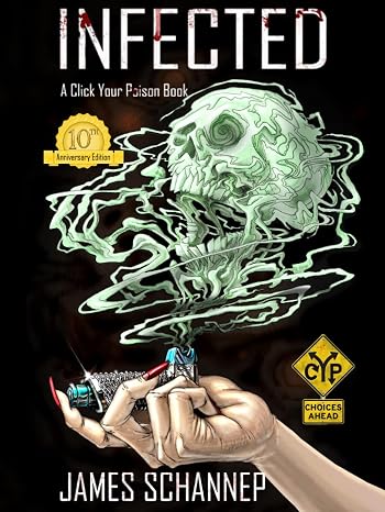 INFECTED 10th Anniversary Illustrated Collector's Edition: Will YOU Survive the Zombie Apocalypse? (Click Your Poison)