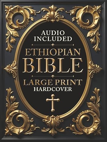Ethiopian Bible in English Complete [LARGE PRINT]: Includes Jubilees, I-II-III Meqabyan, Enoch, Baruch, Tobit, Prayer of Azariah, Bel and the Dragon, and all the Apocryphal Lost Books.