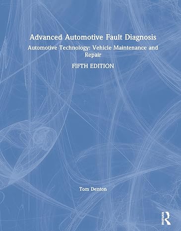 Advanced Automotive Fault Diagnosis: Automotive Technology: Vehicle Maintenance and Repair
