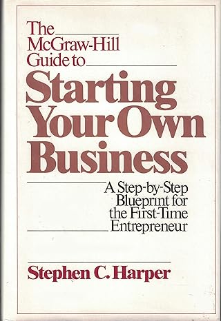 The McGraw-Hill Guide to Starting Your Own Business: A Step-By-Step Blueprint for the First-Time Entrepreneur