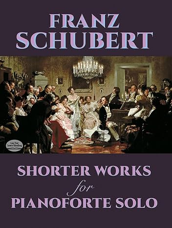 Shorter Works for Pianoforte Solo (Dover Classical Piano Music)
