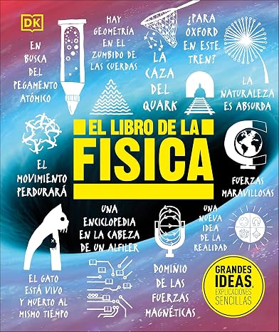 El libro de la fisica (The Physics Book) (DK Big Ideas) (Spanish Edition)