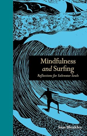 Mindfulness and Surfing: Reflections for Saltwater Souls (Mindfulness series)